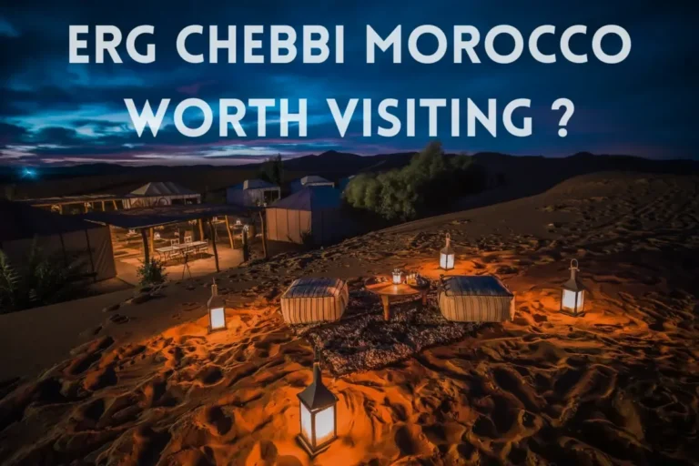 Erg Chebbi Morocco: Is It worth Visiting?