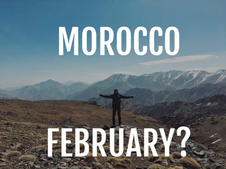 Travelling to Morocco in February Is NOT A Bad Idea